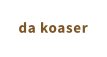 da koaser